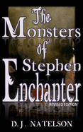 The Monsters of Stephen Enchanter: Revised Edition