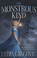 The Monstrous Kind: a sweepingly romantic, atmospheric gothic fantasy