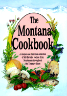 The Montana Cookbook: Montana Cookbook - Twodot Books, and Halvorson, Mary Ellen, and Collective