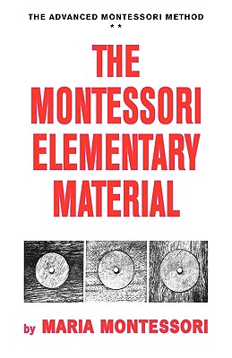 The Montessori Elementary Material - Montessori, Maria