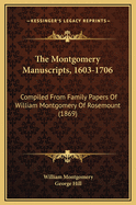 The Montgomery Manuscripts, 1603-1706: Compiled from Family Papers of William Montgomery of Rosemount (1869)