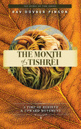 The Month of Tishrei: A Time of Rebirth and Upward Movement