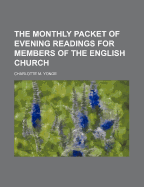 The Monthly Packet of Evening Readings for Members of the English Church