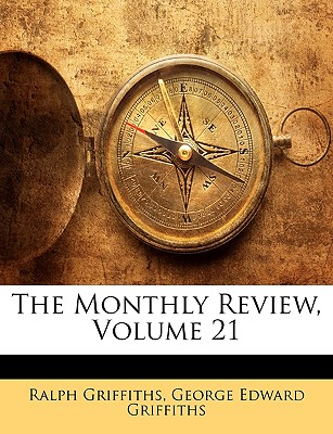 The Monthly Review, Volume 21 - Griffiths, Ralph, and Griffiths, George Edward