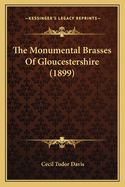 The Monumental Brasses of Gloucestershire (1899)