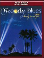 The Moody Blues: Lovely to See You - Live [HD]