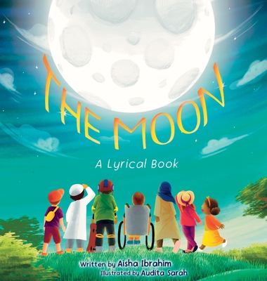 The Moon: A Lyrical Book - Ibrahim, Aisha