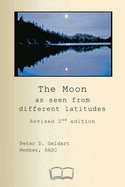 The Moon as seen from different latitudes: Revised 2nd edition