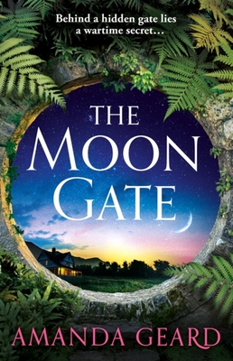 The Moon Gate: The mesmerising story of a hidden house and a lost wartime secret - Geard, Amanda