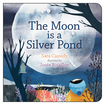 The Moon Is a Silver Pond - Cassidy, Sara