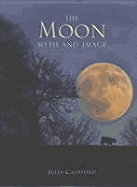 The Moon: Myth and Image