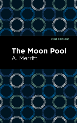 The Moon Pool - Merritt, A, and Editions, Mint (Contributions by)