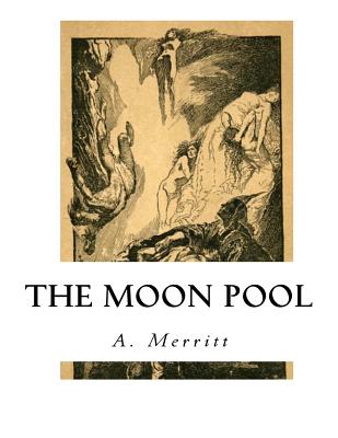 The Moon Pool - Merritt, A