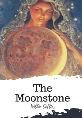 The Moonstone - Collins, Wilkie