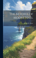 The Moores of Moore Hall