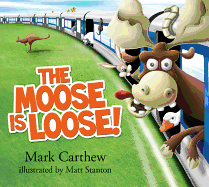 The Moose is Loose!