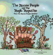 The Moose People and the Magic Magazine: How the Moose People Started