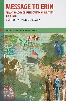 The Moosehead Anthology 12: Message to Erin - O'Leary, Daniel (Editor)