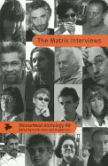 The Moosehead Anthology 8: The Matrix Interviews