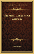 The Moral Conquest of Germany