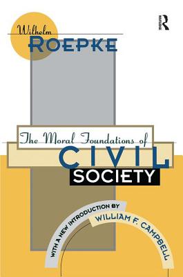 The Moral Foundations of Civil Society - Campbell, William F.