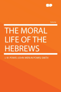 The Moral Life of the Hebrews