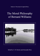 The Moral Philosophy of Bernard Williams