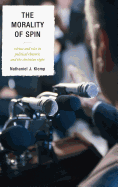 The Morality of Spin: Virtue and Vice in Political Rhetoric and the Christian Right