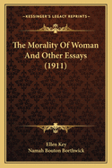 The Morality of Woman and Other Essays (1911)