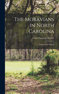 The Moravians in North Carolina: An Authentic History