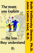 The More You Explain, the Less They Understand - Velikovsky Sharon, Ruth, and Seed, John Cathro