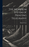 The Morkrum System of Printing Telegraphy