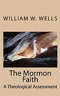 The Mormon Faith: A Theological Assessment
