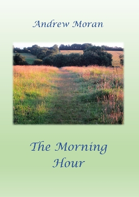 The Morning Hour - Moran, Andrew