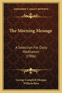 The Morning Message: A Selection for Daily Meditation (1906)