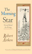 The Morning Star: New and Selected Zen Writings