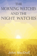 The Morning Watches and The Night Watches