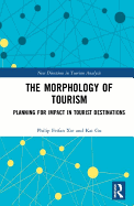 The Morphology of Tourism: Planning for Impact in Tourist Destinations