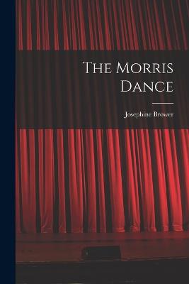 The Morris Dance - Brower, Josephine