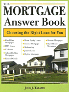 The Mortgage Answer Book: Choosing the Right Loan for You