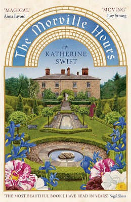 The Morville Hours: The Story of a Garden - Swift, Katherine