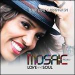 The Mosaic Project: Love and Soul