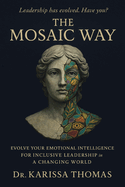 The Mosaic Way: Emotional Intelligence for Inclusive Leadership in a Changing World