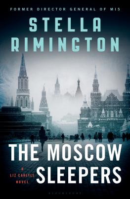 The Moscow Sleepers: A Liz Carlyle Novel - Rimington, Stella