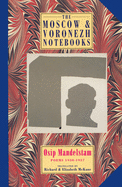 The Moscow & Voronezh Notebooks: Poems 1933-1937