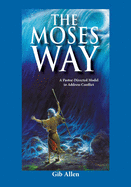 The Moses' Way: For a Pastor-Directed Model to Address Conflict