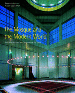 The Mosque and the Modern World: Architects, Patrons and Designs Since the 1950s - Holod, Renata, and Khan, Hasan-Uddin