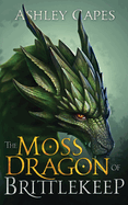 The Moss Dragon of Brittlekeep