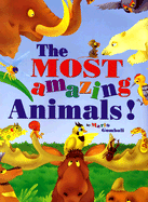 The Most Amazing Animals