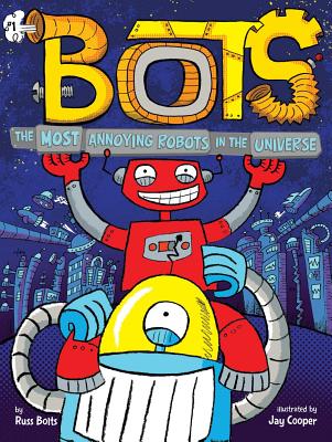 The Most Annoying Robots in the Universe - Bolts, Russ